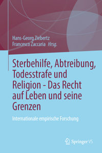 Sterbehilfe, Abtreibung, Todesstrafe Und Religion - Das Recht Auf Leben Und Seine Grenzen