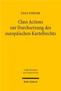 Class Actions zur Durchsetzung des europaischen Kartellrechts