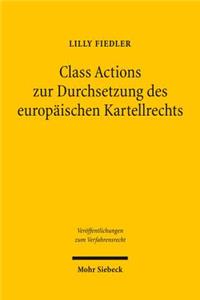 Class Actions Zur Durchsetzung Des Europaischen Kartellrechts