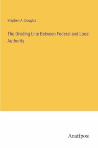The Dividing Line Between Federal and Local Authority
