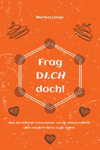 Frag DICH doch!