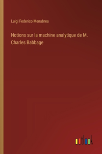 Notions sur la machine analytique de M. Charles Babbage