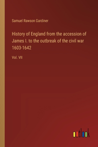 History of England from the accession of James I. to the outbreak of the civil war 1603-1642