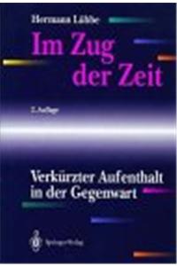 Im Zug Der Zeit: Verk Rzter Aufenthalt in Der Gegenwart