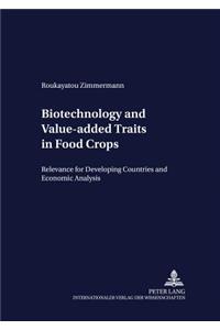Biotechnology and Value-Added Traits in Food Crops