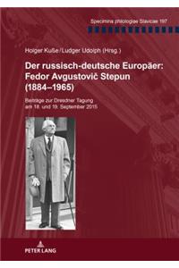 Der Russisch-Deutsche Europaeer: Fedor Avgustovič Stepun (1884-1965)