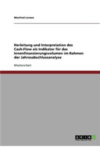 Herleitung Und Interpretation Des Cash-Flow ALS Indikator Für Das Innenfinanzierungsvolumen Im Rahmen Der Jahresabschlussanalyse
