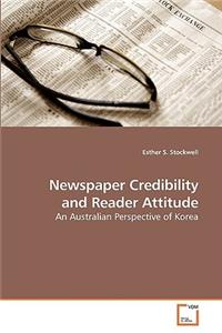Newspaper Credibility and Reader Attitude