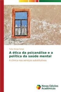 A ética da psicanálise e a política da saúde mental