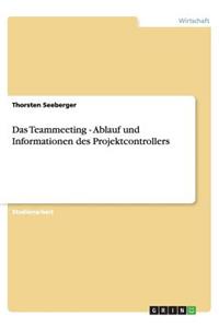 Das Teammeeting - Ablauf und Informationen des Projektcontrollers