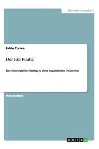 Der Fall Pirahã. Ein ethnologischer Beitrag zu einer linguistischen Diskussion