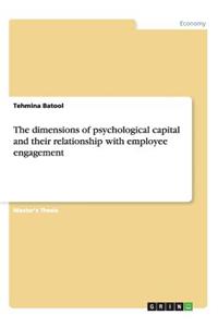 The dimensions of psychological capital and their relationship with employee engagement