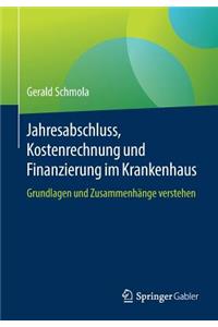 Jahresabschluss, Kostenrechnung Und Finanzierung Im Krankenhaus