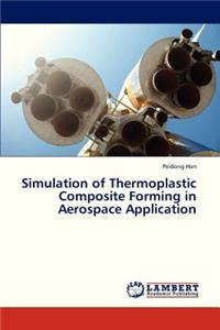Simulation of Thermoplastic Composite Forming in Aerospace Application