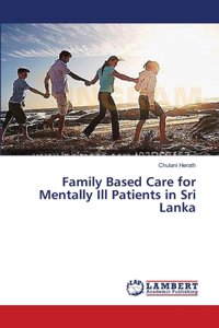 Family Based Care for Mentally Ill Patients in Sri Lanka
