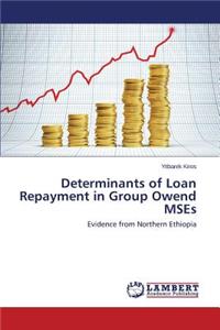 Determinants of Loan Repayment in Group Owend Mses