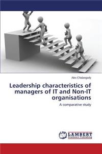 Leadership characteristics of managers of IT and Non-IT organisations