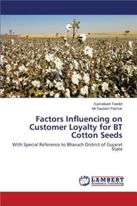 Factors Influencing on Customer Loyalty for BT Cotton Seeds