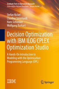Decision Optimization with IBM ILOG CPLEX Optimization Studio