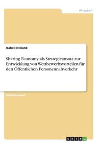 Sharing Economy als Strategieansatz zur Entwicklung von Wettbewerbsvorteilen für den Öffentlichen Personennahverkehr