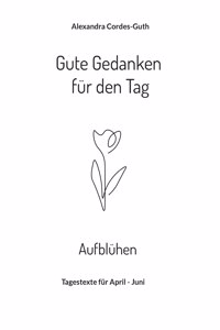 Gute Gedanken für den Tag - Aufblühen