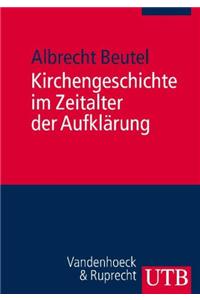 Kirchengeschichte Im Zeitalter Der Aufklarung: Ein Kompendium