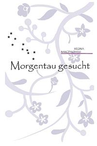 Morgentau gesucht