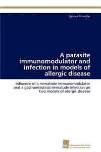 A parasite immunomodulator and infection in models of allergic disease