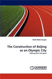 Construction of Beijing as an Olympic City