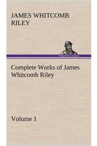 Complete Works of James Whitcomb Riley - Volume 1