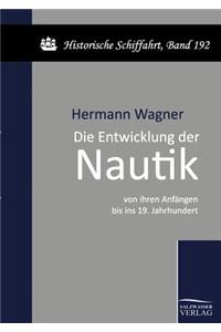 Entwicklung der Nautik von ihren Anfängen bis ins 19. Jahrhundert