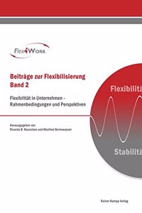 Flexibilitat in Unternehmen - Rahmenbedingungen Und Perspektiven