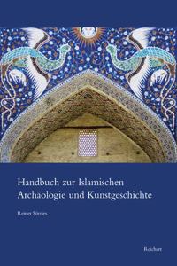 Handbuch Zur Islamischen Archaologie Und Kunstgeschichte