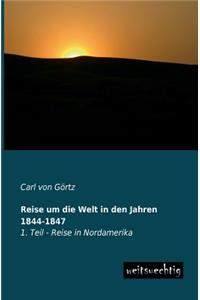 Reise Um Die Welt in Den Jahren 1844-1847