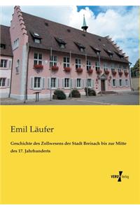 Geschichte des Zollwesens der Stadt Breisach bis zur Mitte des 17. Jahrhunderts