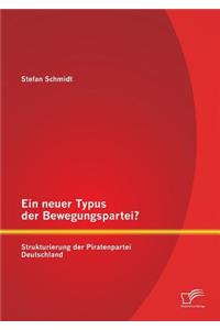 neuer Typus der Bewegungspartei? Strukturierung der Piratenpartei Deutschland