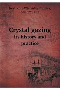 Crystal Gazing Its History and Practice