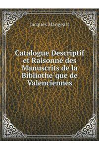 Catalogue Descriptif et Raisonné des Manuscrits de la Bibliothèque de Valenciennes