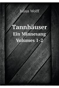Tannhäuser Ein Minnesang Volumes 1-2