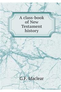 A class-book of New Testament history