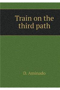 Train on the Third Path
