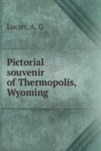 Pictorial souvenir of Thermopolis, Wyoming
