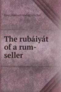 rubaiyat of a rum-Seller