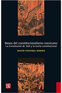Bases del Constitucionalismo Mexicano