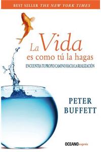 La Vida Es Como Tu La Hagas