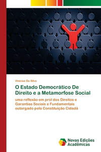 O Estado Democrático De Direito e a Metamorfose Social