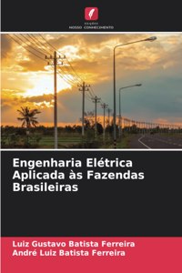 Engenharia Elétrica Aplicada às Fazendas Brasileiras