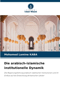 Die arabisch-islamische institutionelle Dynamik
