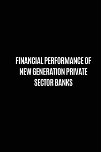 Financial performance of new generation private sector banks