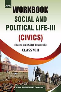 Workbook Social and Political Life-III (Civics) Class- VIII (based on NCERT textbooks)